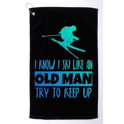I Know I Ski Like An Old Try To Keep Up Skier Snowboard Gift Golf Towel