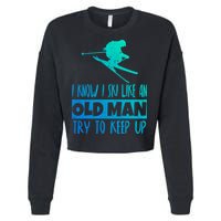 I Know I Ski Like An Old Try To Keep Up Skier Snowboard Gift Cropped Pullover Crew