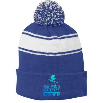 I Know I Ski Like An Old Try To Keep Up Skier Snowboard Gift Stripe Pom Pom Beanie
