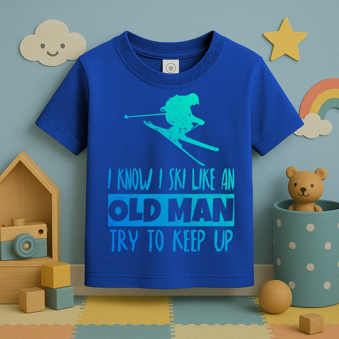 I Know I Ski Like An Old Try To Keep Up Skier Snowboard Gift Toddler T-Shirt