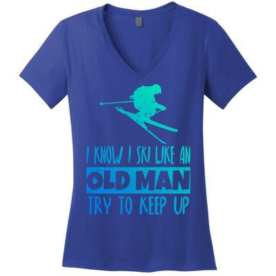 I Know I Ski Like An Old Try To Keep Up Skier Snowboard Gift Women's V-Neck T-Shirt