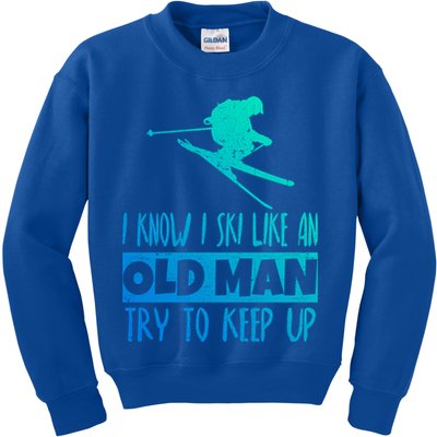 I Know I Ski Like An Old Try To Keep Up Skier Snowboard Gift Kids Sweatshirt