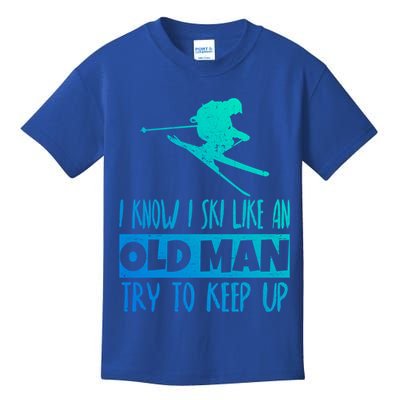 I Know I Ski Like An Old Try To Keep Up Skier Snowboard Gift Kids T-Shirt