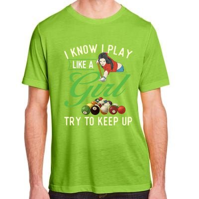 I Know I Play Like A Female Billiard Pool Player Gift Adult ChromaSoft Performance T-Shirt