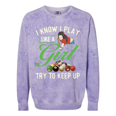 I Know I Play Like A Female Billiard Pool Player Gift Colorblast Crewneck Sweatshirt