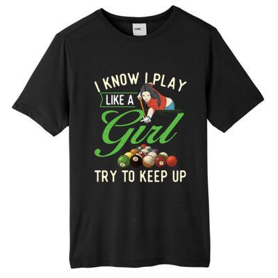 I Know I Play Like A Female Billiard Pool Player Gift Tall Fusion ChromaSoft Performance T-Shirt