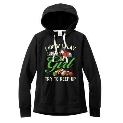 I Know I Play Like A Female Billiard Pool Player Gift Women's Fleece Hoodie