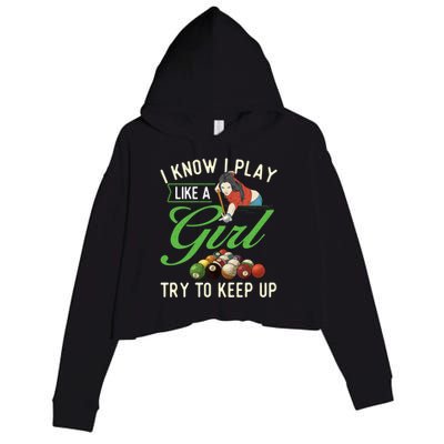 I Know I Play Like A Female Billiard Pool Player Gift Crop Fleece Hoodie