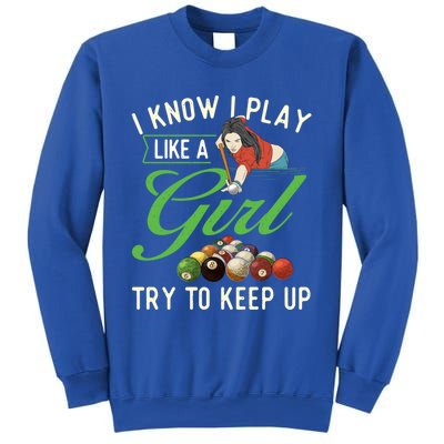 I Know I Play Like A Female Billiard Pool Player Gift Sweatshirt