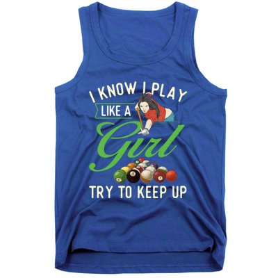 I Know I Play Like A Female Billiard Pool Player Gift Tank Top