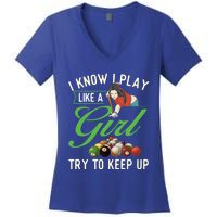 I Know I Play Like A Female Billiard Pool Player Gift Women's V-Neck T-Shirt