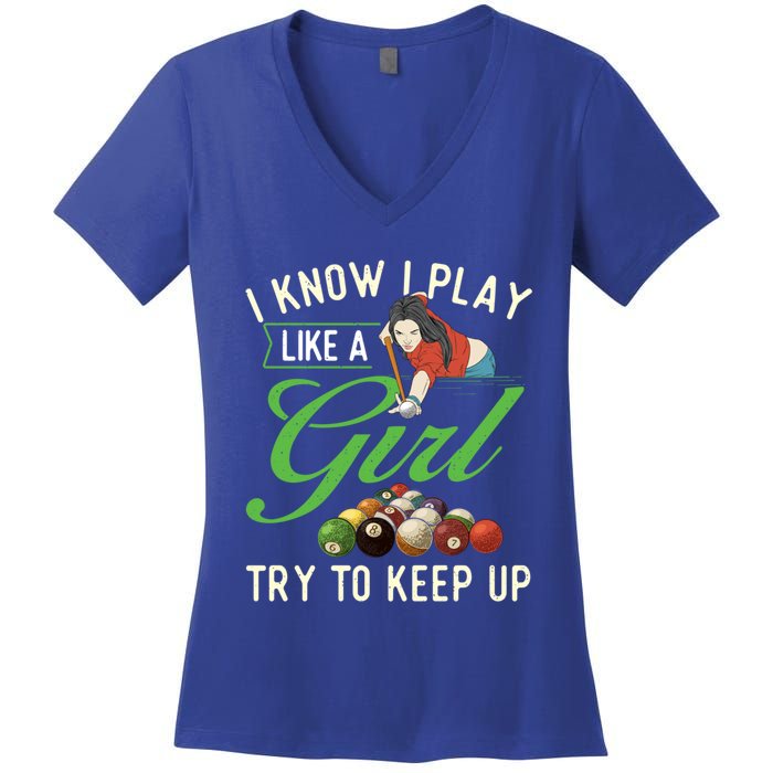 I Know I Play Like A Female Billiard Pool Player Gift Women's V-Neck T-Shirt