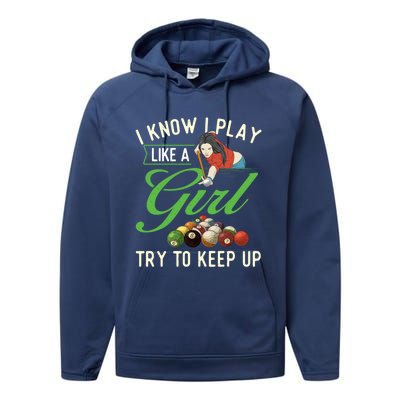 I Know I Play Like A Female Billiard Pool Player Gift Performance Fleece Hoodie