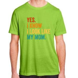 I Know I Look Like My Mom Funny Saying Adult ChromaSoft Performance T-Shirt