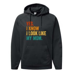 I Know I Look Like My Mom Funny Saying Performance Fleece Hoodie