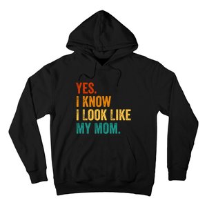 I Know I Look Like My Mom Funny Saying Hoodie