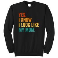 I Know I Look Like My Mom Funny Saying Sweatshirt