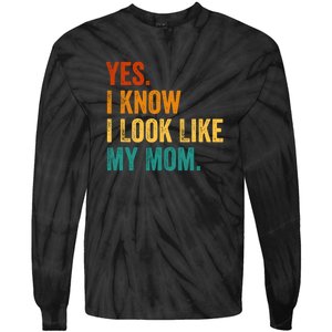 I Know I Look Like My Mom Funny Saying Tie-Dye Long Sleeve Shirt