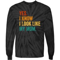 I Know I Look Like My Mom Funny Saying Tie-Dye Long Sleeve Shirt