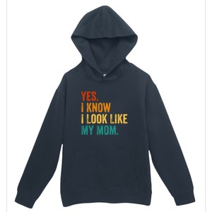 I Know I Look Like My Mom Funny Saying Urban Pullover Hoodie