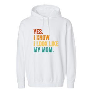 I Know I Look Like My Mom Funny Saying Garment-Dyed Fleece Hoodie