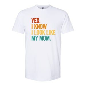 I Know I Look Like My Mom Funny Saying Softstyle CVC T-Shirt