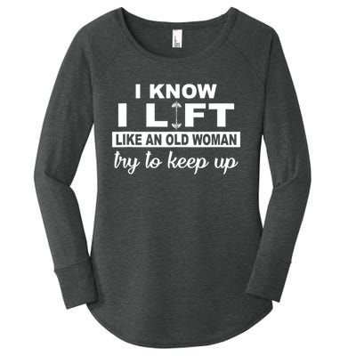 I Know I Lift Like An Old Woman Try To Keep Up Lifting Gym Women's Perfect Tri Tunic Long Sleeve Shirt