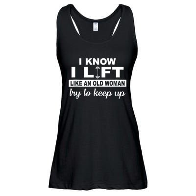 I Know I Lift Like An Old Woman Try To Keep Up Lifting Gym Ladies Essential Flowy Tank