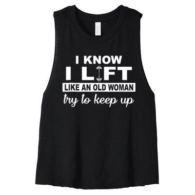 I Know I Lift Like An Old Woman Try To Keep Up Lifting Gym Women's Racerback Cropped Tank