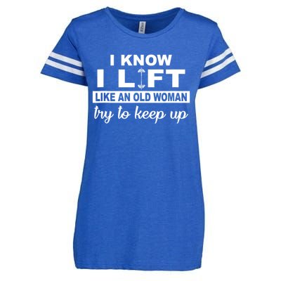 I Know I Lift Like An Old Woman Try To Keep Up Lifting Gym Enza Ladies Jersey Football T-Shirt