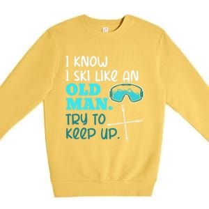 I Know I Ski Like An Old Try To Keep Up Skiing Grandpa Gift Premium Crewneck Sweatshirt