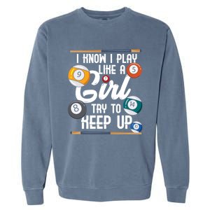 I Know I Play Like A Funny Eight Ball Pool Billiards Funny Gift Garment-Dyed Sweatshirt