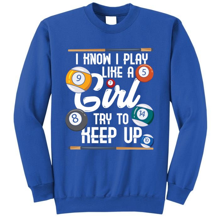 I Know I Play Like A Funny Eight Ball Pool Billiards Funny Gift Sweatshirt