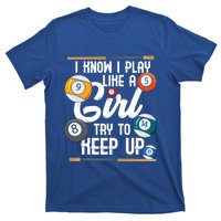 I Know I Play Like A Funny Eight Ball Pool Billiards Funny Gift T-Shirt