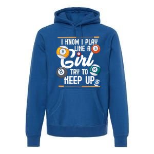 I Know I Play Like A Funny Eight Ball Pool Billiards Funny Gift Premium Hoodie