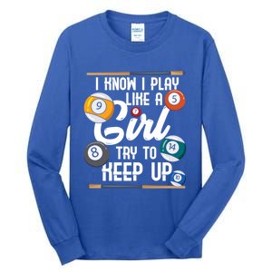 I Know I Play Like A Funny Eight Ball Pool Billiards Funny Gift Tall Long Sleeve T-Shirt