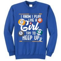 I Know I Play Like A Funny Eight Ball Pool Billiards Funny Gift Tall Sweatshirt