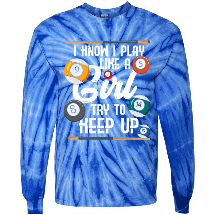 I Know I Play Like A Funny Eight Ball Pool Billiards Funny Gift Tie-Dye Long Sleeve Shirt