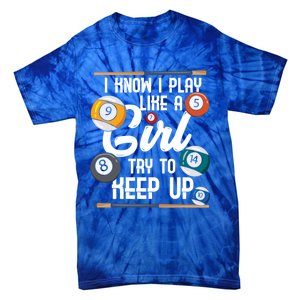 I Know I Play Like A Funny Eight Ball Pool Billiards Funny Gift Tie-Dye T-Shirt