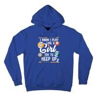 I Know I Play Like A Funny Eight Ball Pool Billiards Funny Gift Tall Hoodie