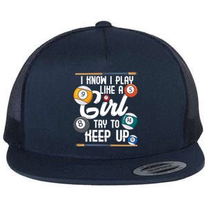 I Know I Play Like A Funny Eight Ball Pool Billiards Funny Gift Flat Bill Trucker Hat