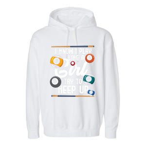 I Know I Play Like A Funny Eight Ball Pool Billiards Funny Gift Garment-Dyed Fleece Hoodie