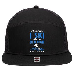 I Know I Ski Like An Old Man Try To Keep Up Gift For Dad 7 Panel Mesh Trucker Snapback Hat