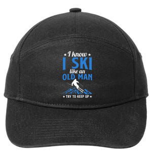 I Know I Ski Like An Old Man Try To Keep Up Gift For Dad 7-Panel Snapback Hat