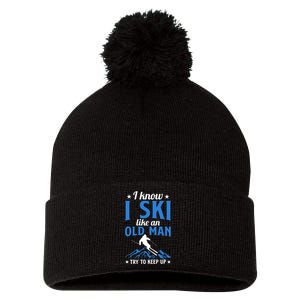 I Know I Ski Like An Old Man Try To Keep Up Gift For Dad Pom Pom 12in Knit Beanie