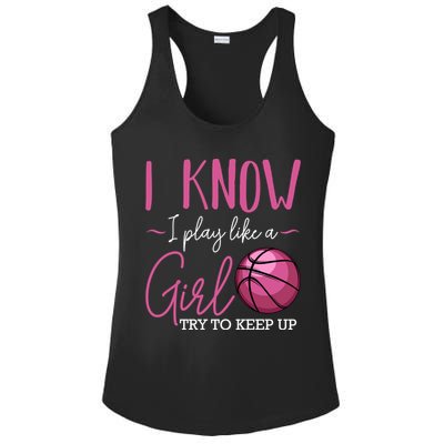 I Know I Play Like A Girl Basketball Player Coach Team Sport Ladies PosiCharge Competitor Racerback Tank