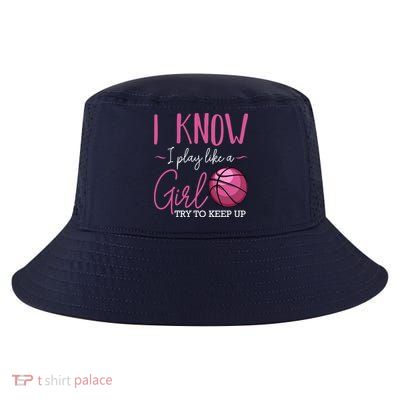 I Know I Play Like A Girl Basketball Player Coach Team Sport Cool Comfort Performance Bucket Hat
