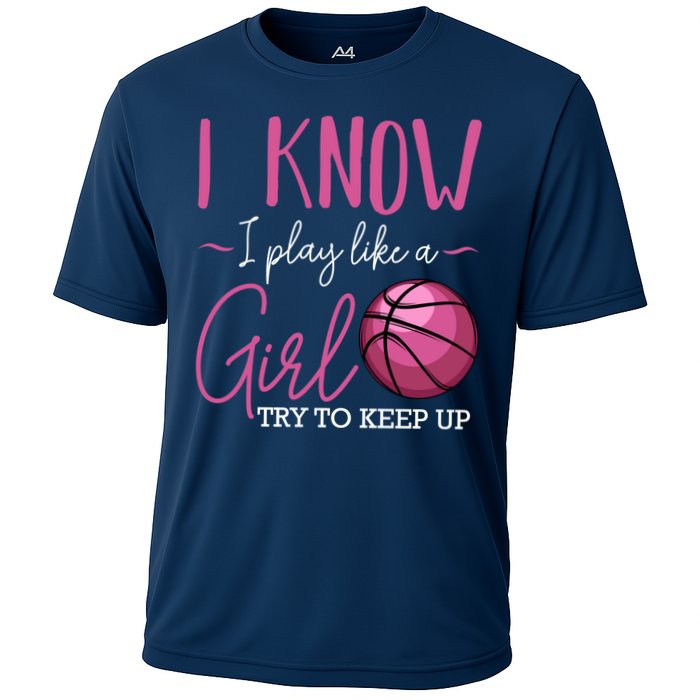 I Know I Play Like A Girl Basketball Player Coach Team Sport Cooling Performance Crew T-Shirt