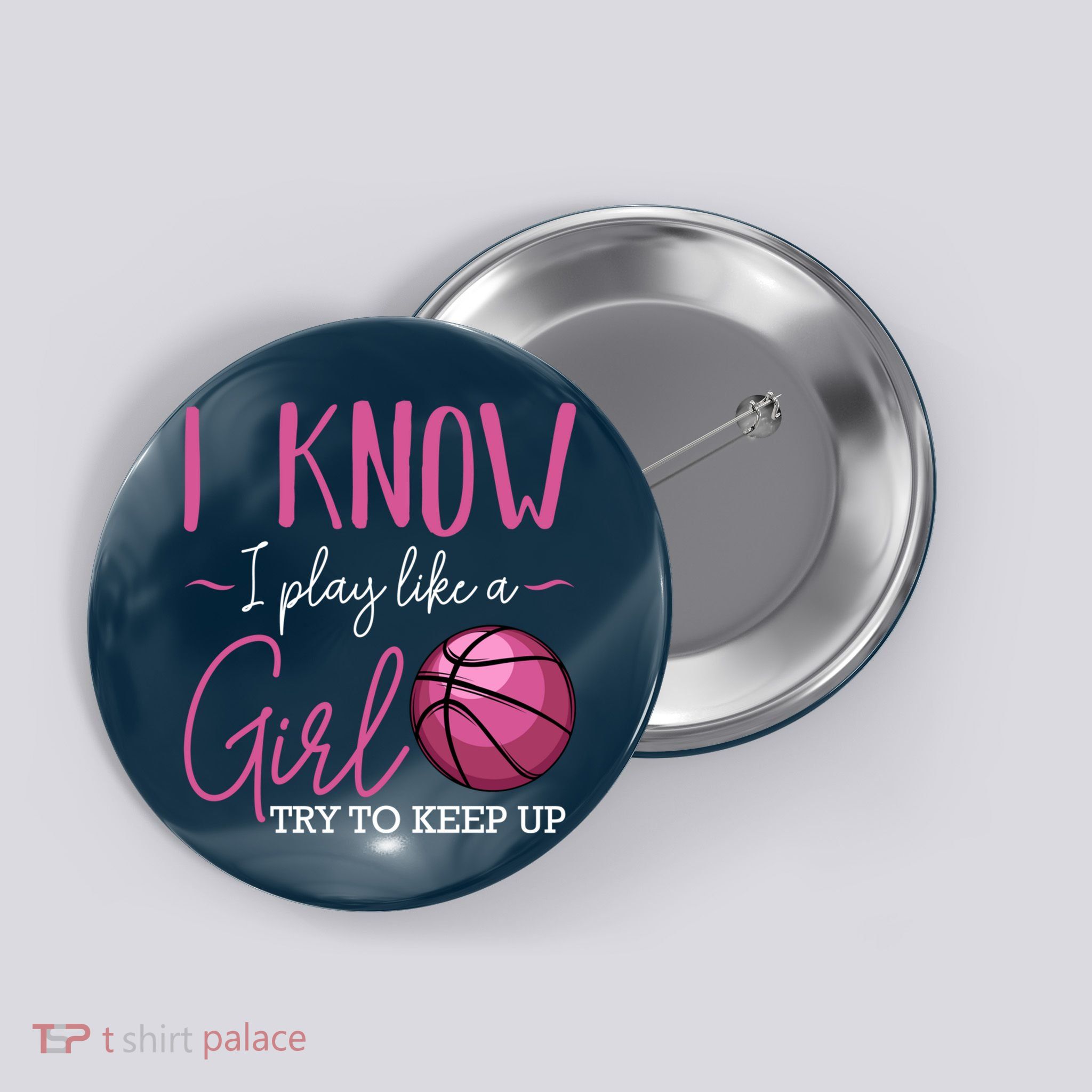 I Know I Play Like A Girl Basketball Player Coach Team Sport Button
