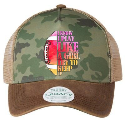 I Know I Play Like A Girl Try To Keep Up I American Football Legacy Tie Dye Trucker Hat